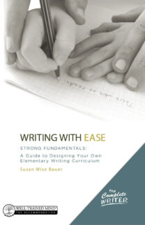 The Complete Writer: Writing With Ease, Four-Year Guide