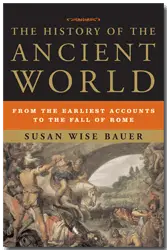 The History of the Ancient World: From the Earliest Accounts to the Fall of Rome